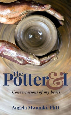The Potter & I: Conversations Of My Heart
