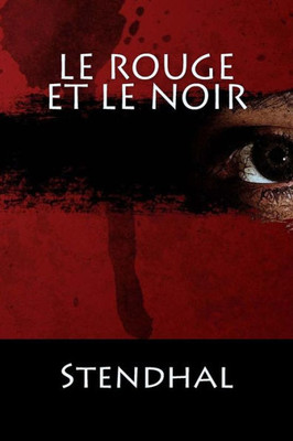 Le Rouge Et Le Noir: (Langue Francaise) (French Edition)