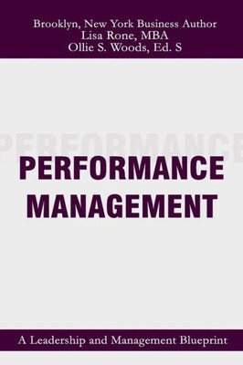 Performance Management: A Leadership And Management Blueprint