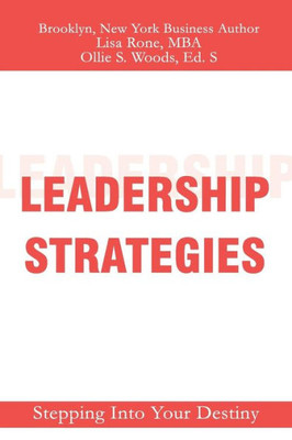 Leadership Strategies: Stepping Into Your Destiny
