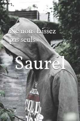 Ne Nous Laissez Pas Seuls (French Edition)