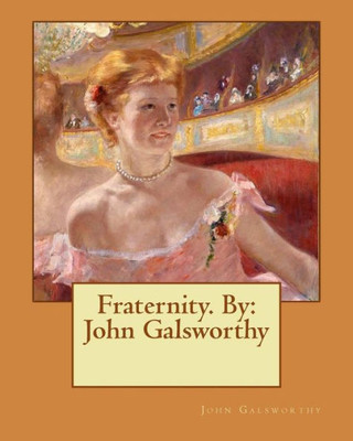 Fraternity. By: John Galsworthy