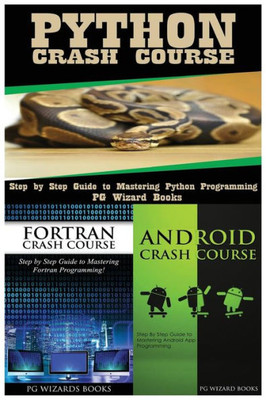 Python Crash Course + Fortran Crash Course + Android Crash Course