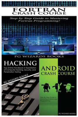 Fortran Crash Course + Hacking + Android Crash Course