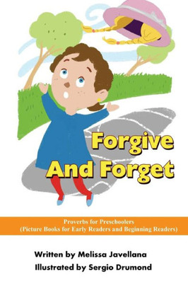 Forgive And Forget: Picture Books For Early Readers And Beginning Readers: Proverbs For Preschoolers