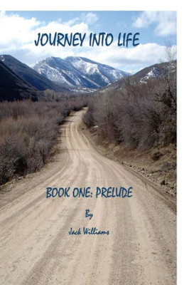 Journey Into Life, Book One: Prelude