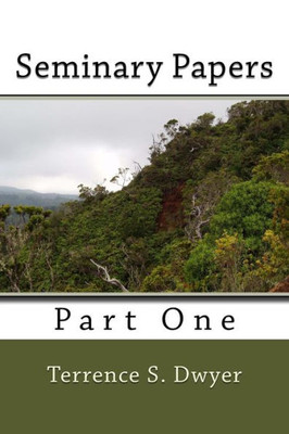 Seminary Papers: Part One