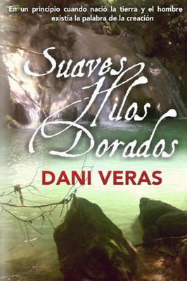Suaves Hilos Dorados (Spanish Edition)