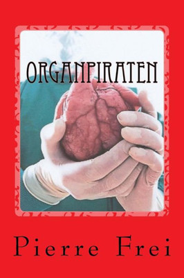 Organpiraten: Ein Thriller (German Edition)