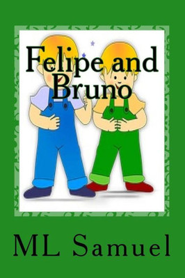 Felipe And Bruno : A Tale Of Two Brothers