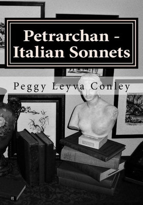 Petrarchan - Italian Sonnets: Poetry - Drawings And Photography