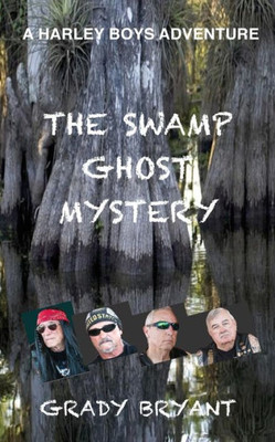 The Swamp Ghost Mystery: A Harley Boys Adventure (The Harley Boys)