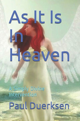 As It Is In Heaven: A Simply Divine Intervention