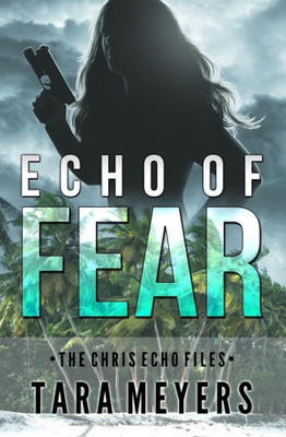 Echo Of Fear (The Chris Echo Files)