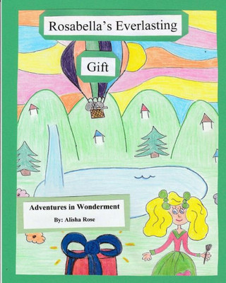 Rosabella's Everlasting Gift (Adventures In Wonderment)