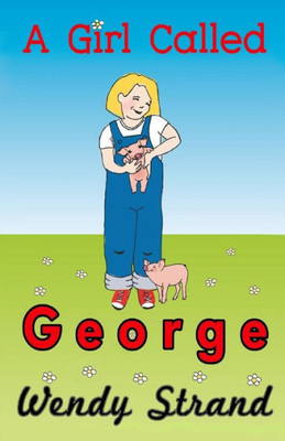 A Girl Called George (Volume 1)