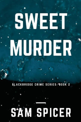 Sweet Murder: A Blackbridge Novel (Volume 2)
