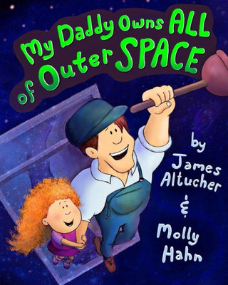 My Daddy Owns All Of Outer Space