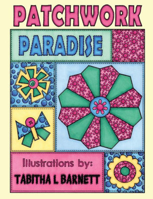 Patchwork Paradise: A Patchwork Inspired Adult Coloring Book