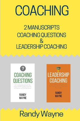 Coaching: 2 Manuscripts - Coaching Questions & Leadership Coaching