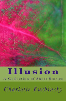 Illusion: A Collection Of Short Stories