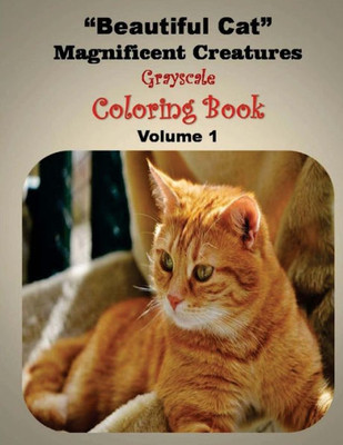 Beautiful Cat Magnificent Creatures: Gray Scale Coloring Book