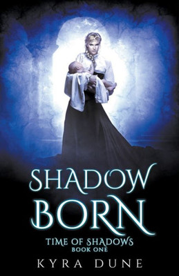 Shadow Born (Time Of Shadows)