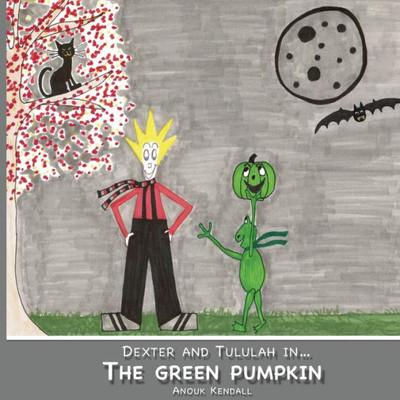 The Green Pumpkin: Dexter And Tululah In (Adventures Of Dexter And Tululah)