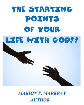 The Starting Points Of Your Life With God!!