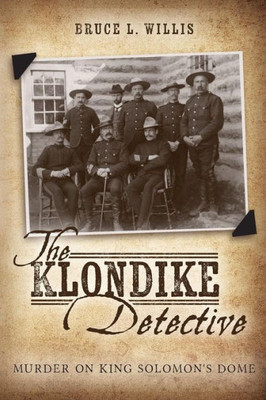 The Klondike Detective: Murder On King Solomon's Dome