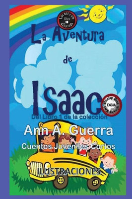 La Aventura De Isaac: Cuento No. 10 De La Coleccion Los Mil Y Un Dias (Los Mil Y Un Dias: Cuentos Juveniles Cortos) (Spanish Edition)