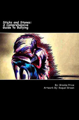 Sticks And Stones: A Comprehensive Guide To Bullying