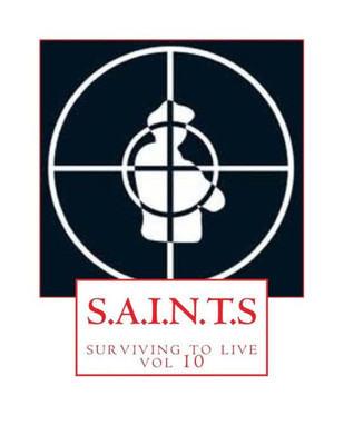 S.A.I.N.T.S: Surviving To Live (Volume 10)