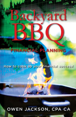 Backyard Bbq Financial Planning: How To Cook Up Your Financial Success!