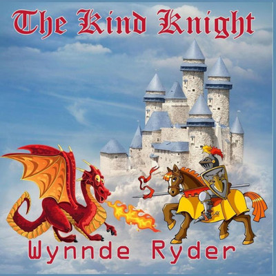 The Kind Knight: The Kind Knight