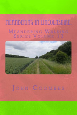 Meandering In Lincolnshire. (Meandering Walking Series)