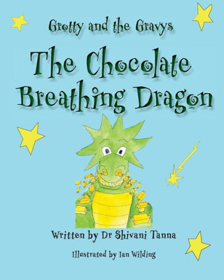 The Chocolate Breathing Dragon: Grotty And The Gravys