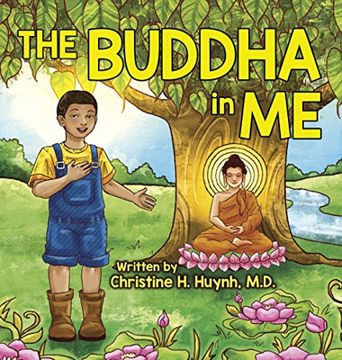 The Buddha in Me: A Children's Picture Book Showing Kids How To Develop Mindfulness, Patience, Compassion (And More) From The 10 Merits Of The ... the Buddha's Teachings Into Practice)
