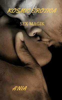 Kosmic Erotica: Sex Magik