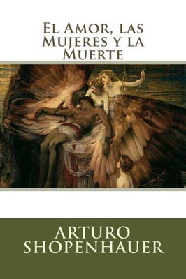 El Amor, Las Mujeres Y La Muerte (Spanish Edition)