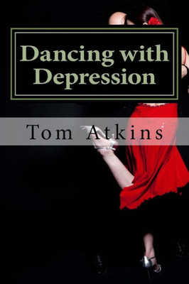 Dancing With Depression: One Man's Journey