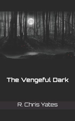 The Vengeful Dark