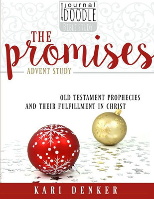 The Promises: Old Testament Prophecies And Their Fulfillment In Christ
