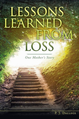 Lessons Learned From Loss: One Mother's Story