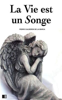 La Vie Est Un Songe (French Edition)
