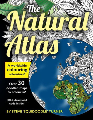 The Natural Atlas: A Worldwide Adult Coloring Book