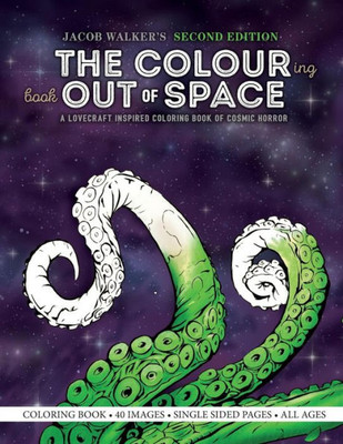 The Colouring Book Out Of Space: A Lovecraft Inspired Coloring Book Of Cosmic Horror