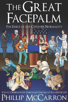 The Great Facepalm: The Farce Of 21St Century Normality