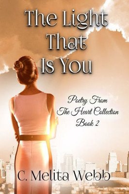 The Light That Is You: Conversations Of Love (Poetry From The Heart)