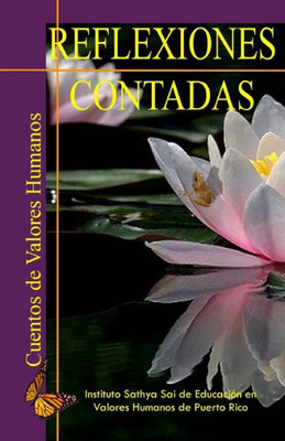 Reflexiones Contadas: Cuentos De Valores Humanos (Spanish Edition)